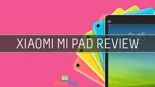 Xiaomi Mi Pad Review - Grossoshop