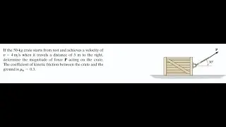 If the 50 -kg crate starts from rest and achieves a velocity of when it travels a distance of to the
