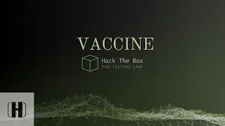 Hack The Box | Vaccine in Detail