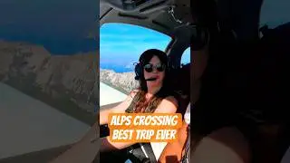 4K | Pilot's View | ALPS Crossing - Best Trip Ever #13