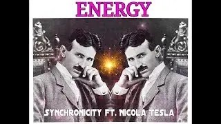Synchronicity -  Energy ft. Nicola Tesla