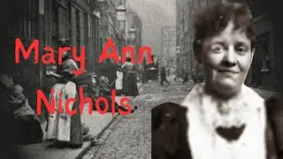 The Mysterious & Creepy Case of Mary Ann Nichols (1888)