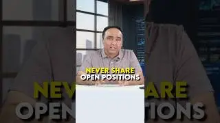 Never share open positions of Trade!