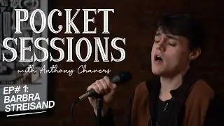 The Pilot: An Ode to Barbra Streisand | Pocket Sessions with Anthony Chavers