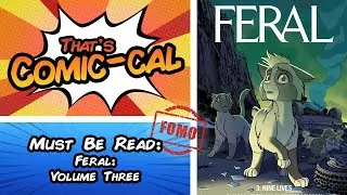 Must Be Read [F.O.M.O. Edition]: Feral: Volume Three Review