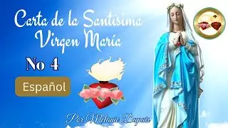 Cuarta Carta de la Sant&iacute;sima Virgen Mar&iacute;a, la Inmaculada Concepci&oacute;n a M&eacute;lanie Dupuis