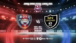 JOHOR BAHRU FUTSAL LEAGUE 2025 [JBFL] | W2M4 | JB CITY FC VS SN UNITED FT