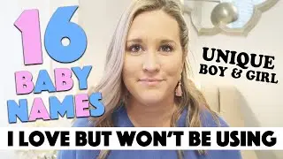 BABY NAMES I LOVE BUT WON'T BE USING | Cute & Different Baby Names