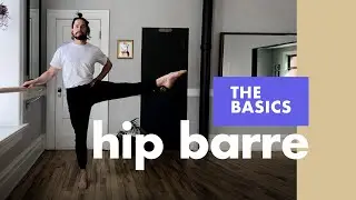 The Barre Basics. The Hip #Barre for Mobility + Strength. Practice Simple + Strong Skills