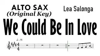 We Could Be In Love Alto Sax Original Key Lea Salonga Sheet Music Backing Track Partitura
