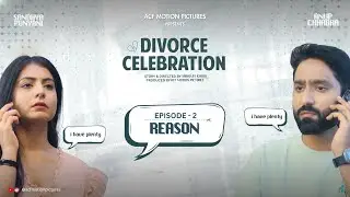 Divorce celebration Ep2 : &lsquo;Reason&rsquo;  💔
