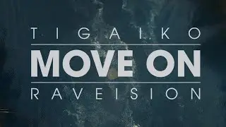 Tigaiko & Raveision - Move On (Official 4K Videoclip)