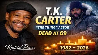 T.K. Carter Death News  | &lsquo;The Thing&rsquo; Actor Passes Away at 69