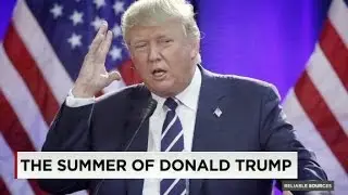 Looking back at the 'Summer of Trump'