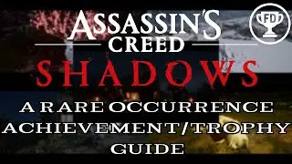 A Rare Occurrence | Assassin's Creed Shadows Achievement/Trophy Guide | AG#134