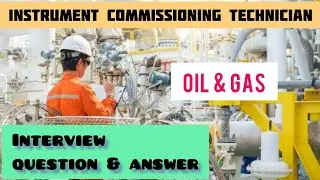 Instrument Commissioning Technician Interview question answer | instrument technician interview