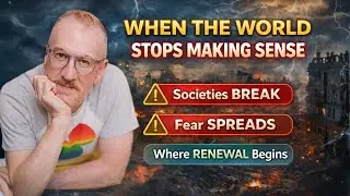 When the World Stops Making Sense: How Societies Break, Why Fear Spreads, and Where Renewal Begins