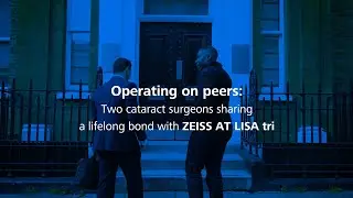 Operating on peers: Two cataract surgeons sharing a lifelong bond with ZEISS AT LISA tri