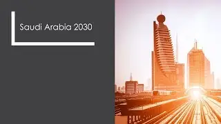 Saudi Arabia Vision 2030 / MBS London Visit
