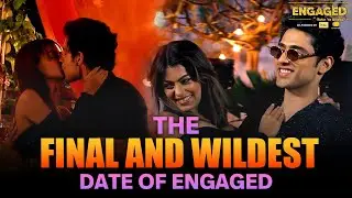 THE FINAL AND WILDEST DATE OF ENGAGED!😱 | Ft. Uorfi @Harsh gujral Engaged S1[Streaming On@JioHotstar]