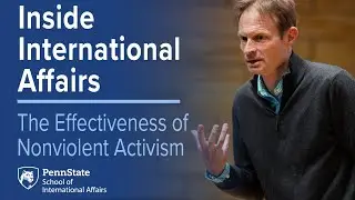 The Effectiveness of Nonviolent Activism  ||  Inside International Affairs