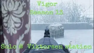 Vigor : Season : 13 : Solo @ Viktorsen station