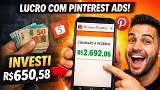 Investi R$650 e FIZ DE RETORNO R$2.692! Estrat&eacute;gia Shopee + Pinterest Ads