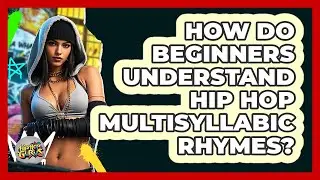 How Do Beginners Understand Hip Hop Multisyllabic Rhymes? - Hip Hop Gurus