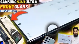 Samsung S23 Ultra Front Glass Replacement 2024 ! Samsung S23 Ultra Broken Screen Repair Disassembly