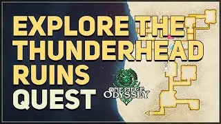 Explore the Thunderhead Ruins One Piece Odyssey