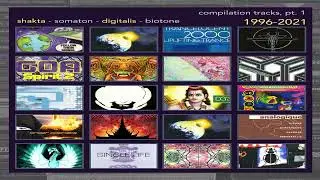 Shakta / Somaton / Biotone / Digitalis - Compilation Tracks, Vol. 1 (1996-2021) | Part 2