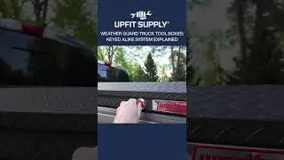 Weather Guard Truck Tool Boxes: Keyed Alike System Explained | One Key for All Your Boxes