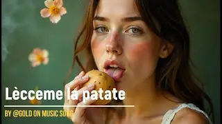 LÈCCEME LA PATATE FIN' A FÀME CHIANGERE - 📀Gold on Music song | Poesia, provocazione e dialetto