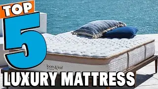 Best Luxury Mattress Reviews 2026 | Best Budget Luxury Mattress (Buying Guide)