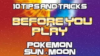 10 советов и подсказок для Pokemon Sun + Moon для вашей игры!