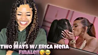 Two Ways with Erica Mena Ep.12 REACTION!!!🥲😍