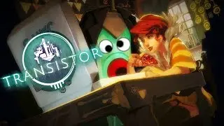 Having a Good time!? | Transistor | #5