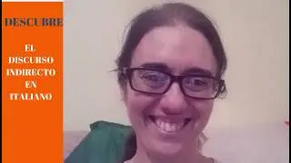 DESCUBRE EL DISCURSO INDIRECTO EN ITALIANO