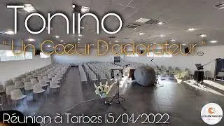 Tonino || Un Cœur D'adorateur || Réunion à Tarbes 15/04/2022