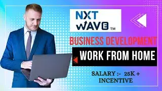 NxtWave Hiring 2025 | Business Development | Work From Home Job | 3 LPA + Incentives