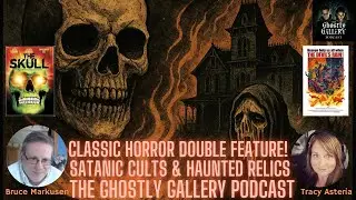 Satanic Cults & Haunted Relics: A Classic Horror Double Feature with The Ghostly Gallery Podcast