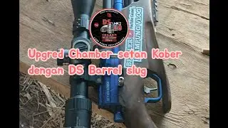 Gilaa ???? Akurasi mntpp...!!!  Upgrade Chamber setan Kober dan DS Barrel slug 