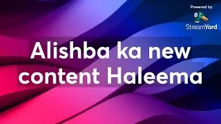 Alishba ka new content Haleema