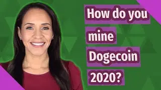 How do you mine Dogecoin 2020?