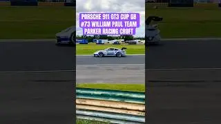 PORSCHE 911 GT3 CUP GB #73 WILLIAM PAUL TEAM PARKER RACING CROFT #porsche #911 #motorsport #shorts