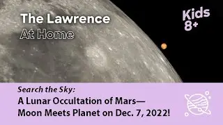 A Lunar Occultation of Mars&mdash;Moon Meets Planet on December 7, 2022! A Search the Sky Activity