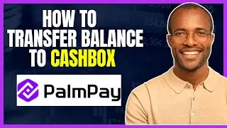 HOW TO TRANSFER BALANCE TO CASHBOX SAVINGS ON PALMPAY APP
