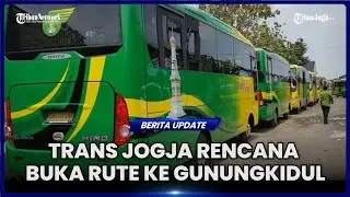 TRANS JOGJA RENCANA BUKA RUTE JOGJA - WONOSARI, SEPERTI INI JADWALNYA