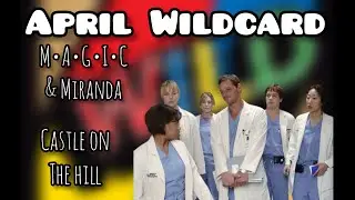 April Wildcard | M·A·G·I·C & Miranda | Castle On The Hill