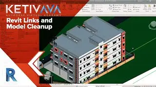 Revit Links and Model Cleanup | Autodesk Virtual Academy